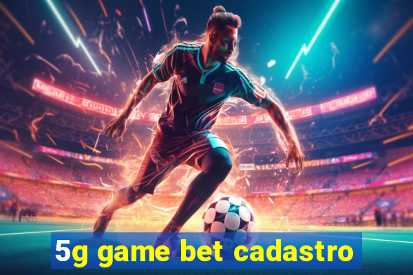 5g game bet cadastro